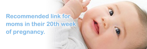 Recommended link for moms in their 20th week of pregnancy. 