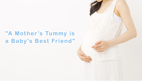 "A Mother’s Tummy is a Baby's Best Friend"